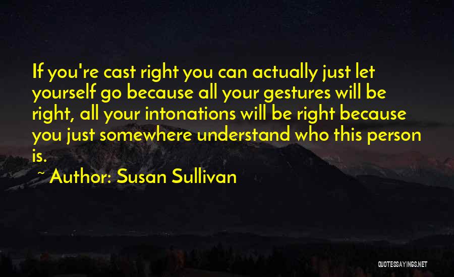Susan Sullivan Quotes 1712117