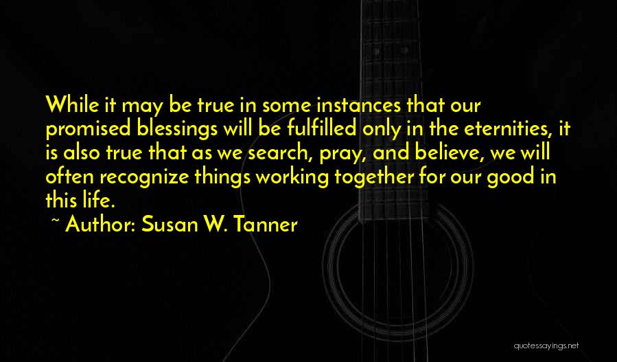 Susan W. Tanner Quotes 1908297