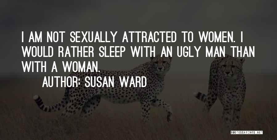 Susan Ward Quotes 988555