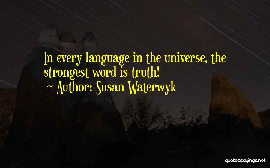 Susan Waterwyk Quotes 1399271