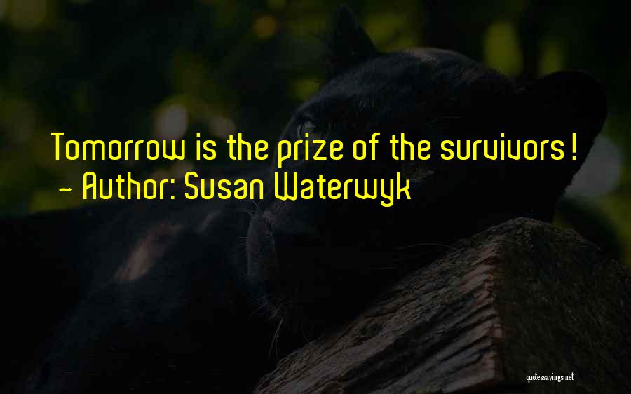 Susan Waterwyk Quotes 729919