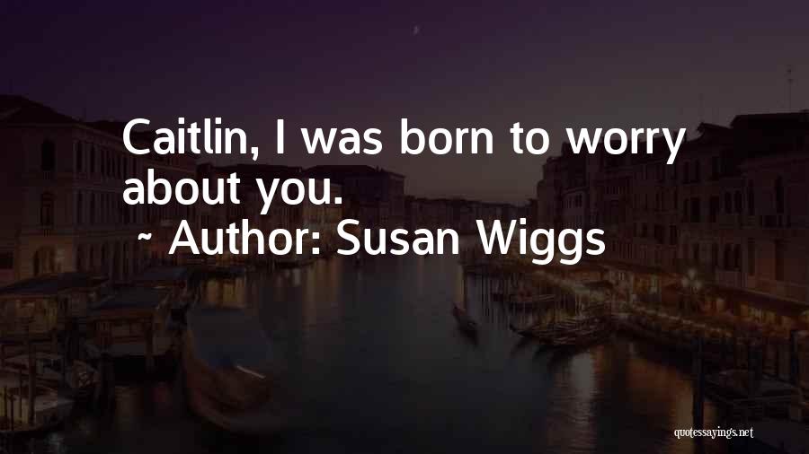 Susan Wiggs Quotes 1860831