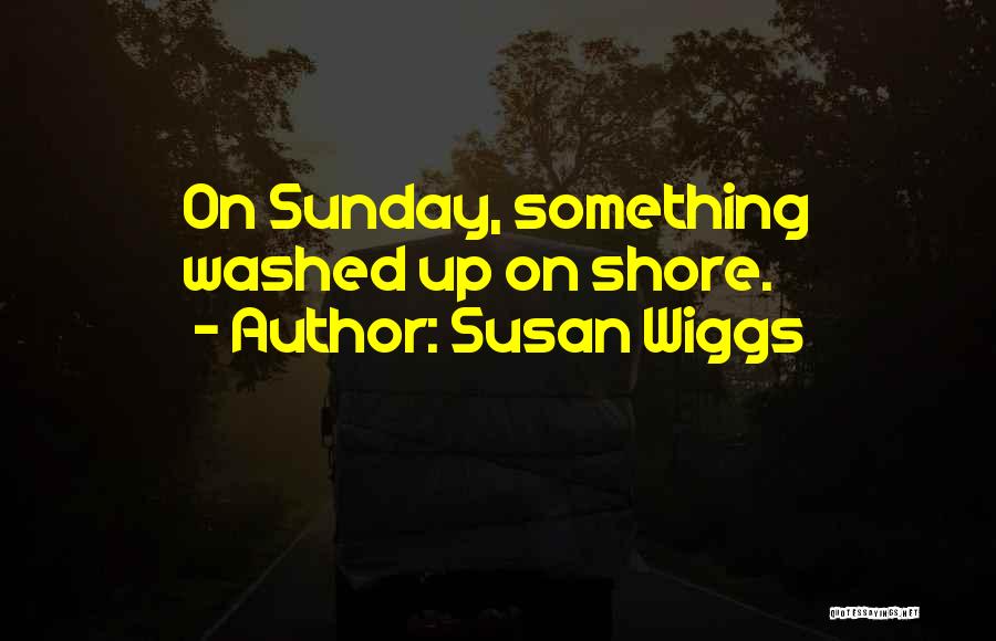 Susan Wiggs Quotes 633886