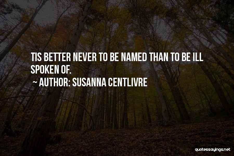 Susanna Centlivre Quotes 1521385