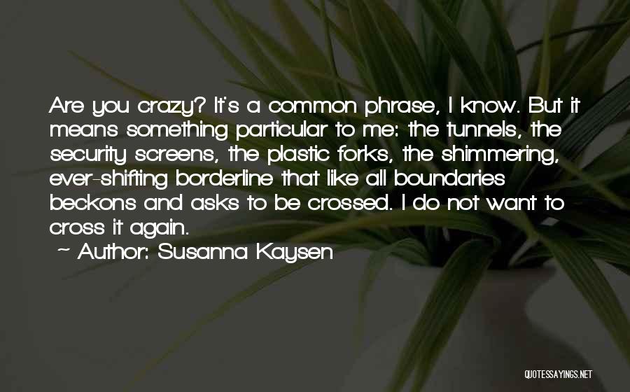 Susanna Kaysen Quotes 1617435