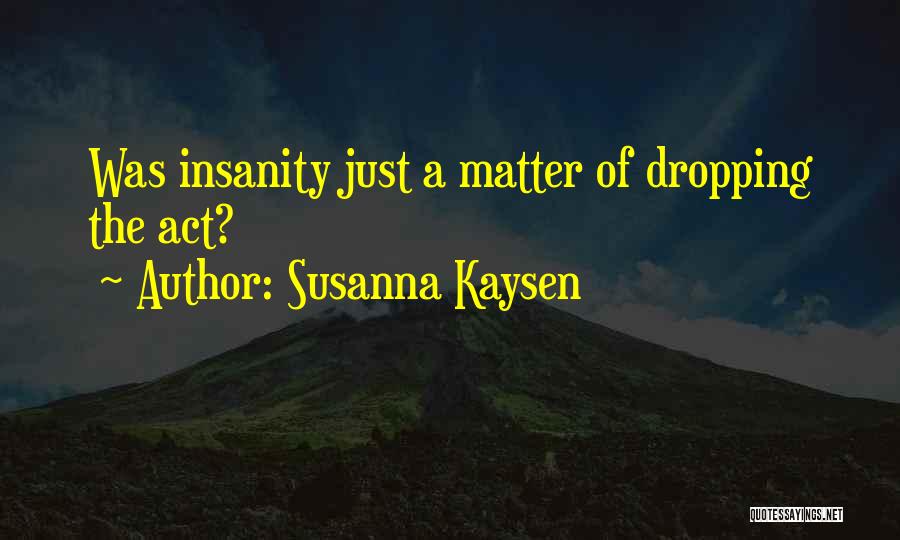 Susanna Kaysen Quotes 1763572