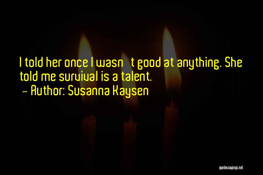 Susanna Kaysen Quotes 529872