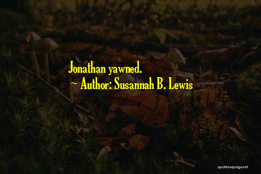 Susannah B. Lewis Quotes 234684