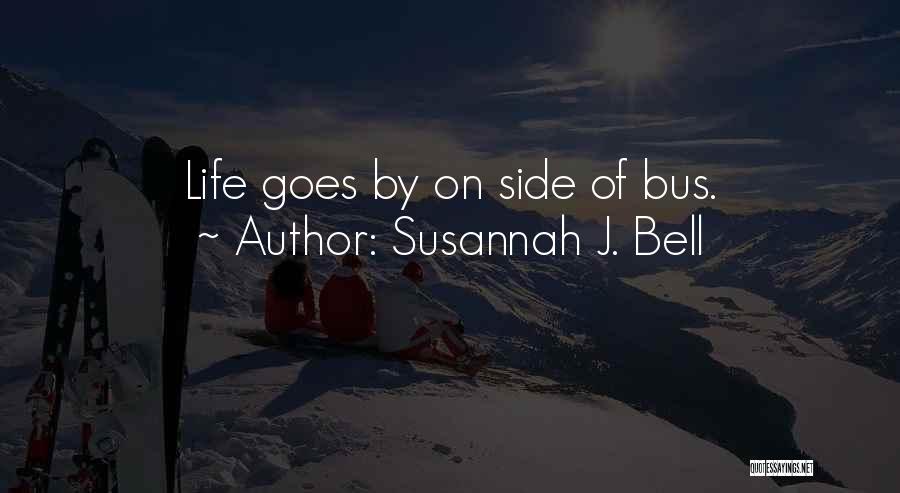 Susannah J. Bell Quotes 1724159