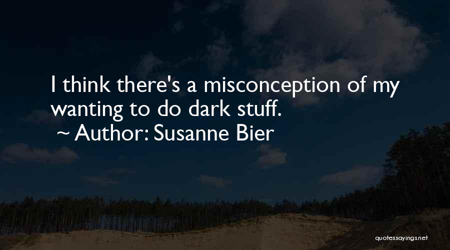 Susanne Bier Quotes 1211252 Susanne Bier Quotes 1211252