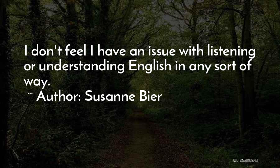 Susanne Bier Quotes 1485532 Susanne Bier Quotes 1485532