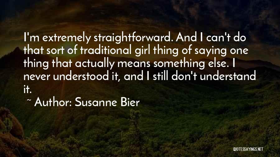 Susanne Bier Quotes 1601826