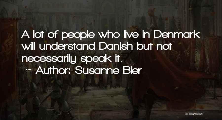 Susanne Bier Quotes 1793296 Susanne Bier Quotes 1793296