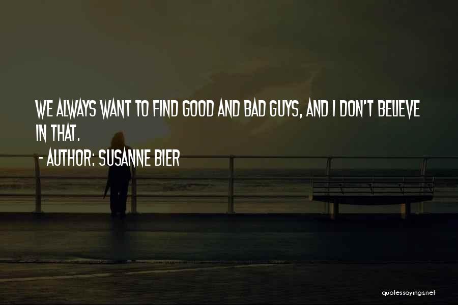 Susanne Bier Quotes 740084
