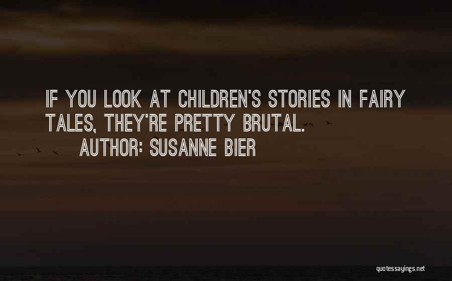 Susanne Bier Quotes 99316 Susanne Bier Quotes 99316