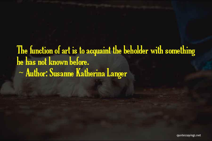 Susanne Katherina Langer Quotes 1118481