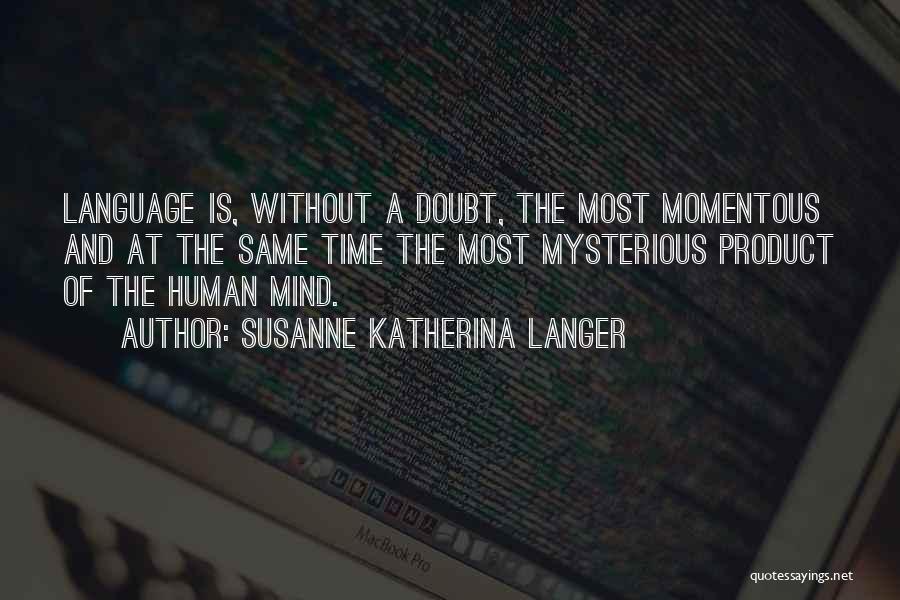 Susanne Katherina Langer Quotes 1431934