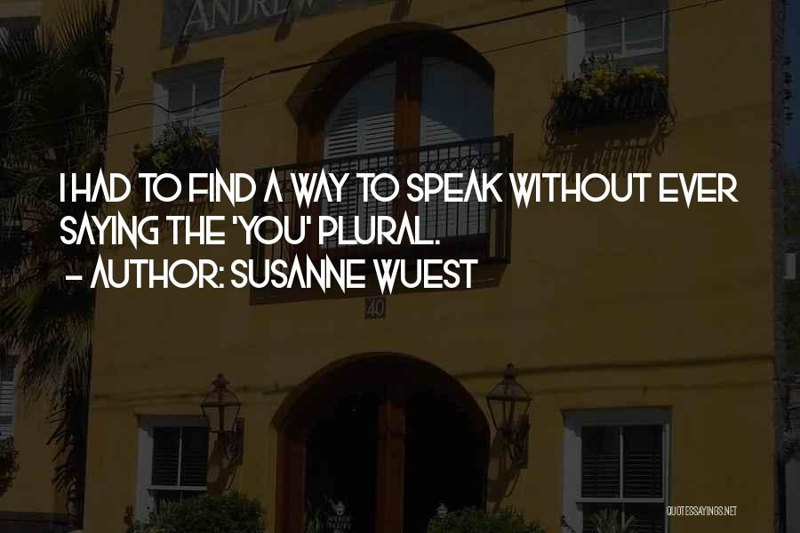 Susanne Wuest Quotes 2081045