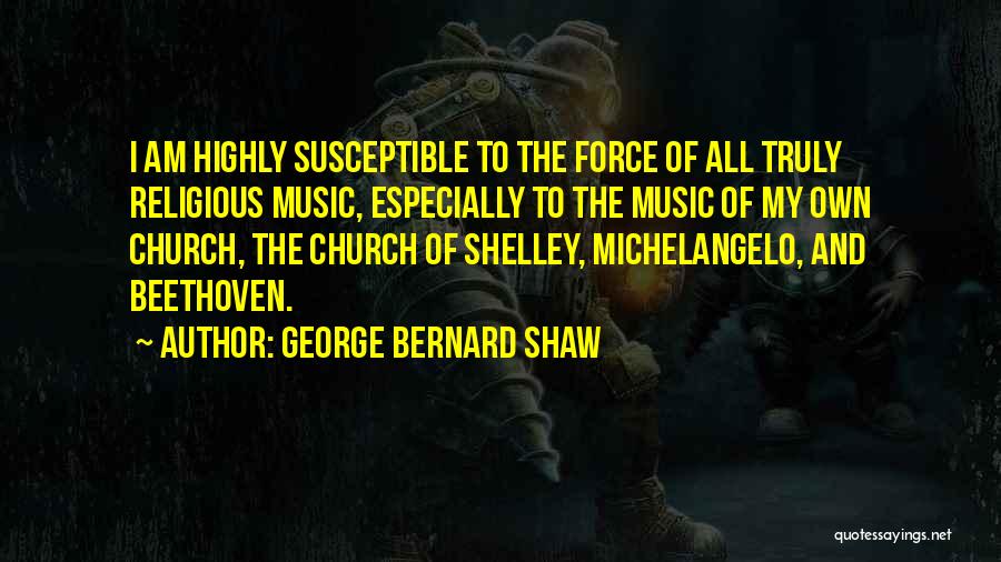 Susceptible Quotes By George Bernard Shaw