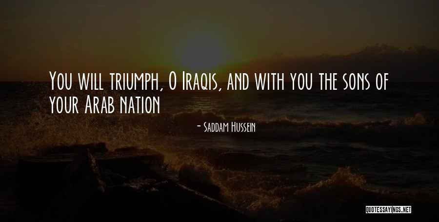 Suscitara Quotes By Saddam Hussein