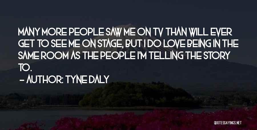 Susedske Quotes By Tyne Daly