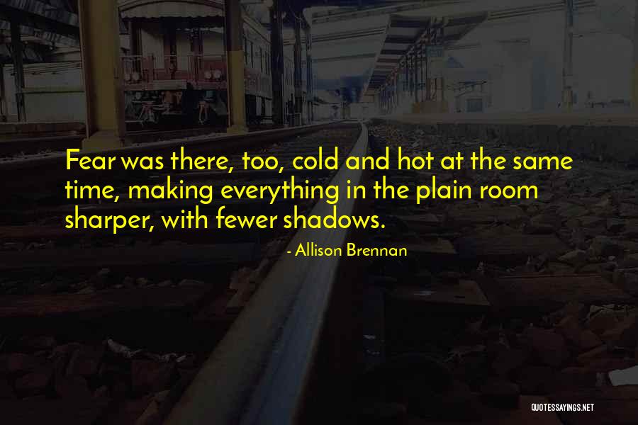 Sushanta Choudhury Quotes By Allison Brennan Sushanta Choudhury Quotes By Allison Brennan