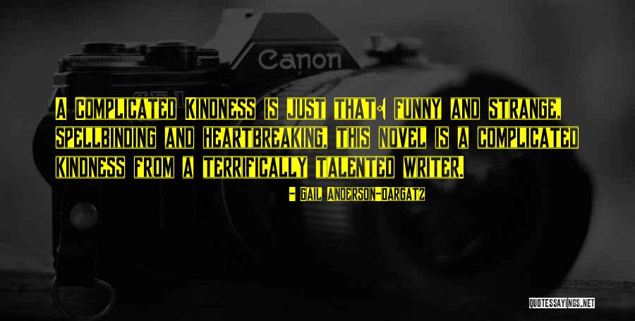 Sushumna Channel Quotes By Gail Anderson-Dargatz Sushumna Channel Quotes By Gail Anderson-Dargatz