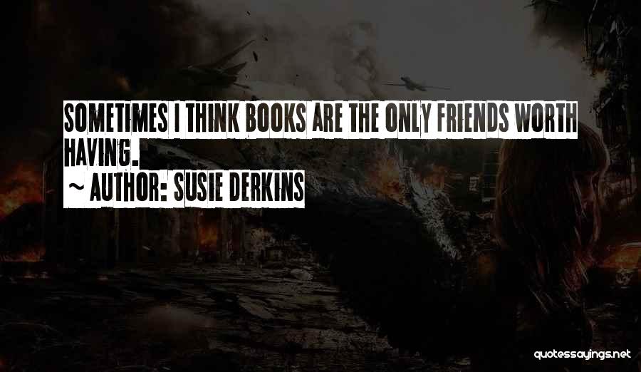 Susie Derkins Quotes 2160983