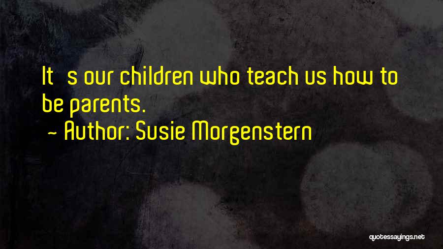 Susie Morgenstern Quotes 1151915