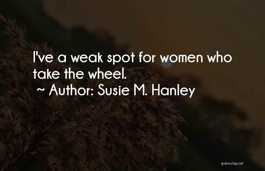 Susie O'neill Quotes By Susie M. Hanley