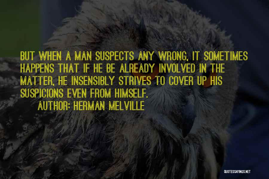 Suspects Quotes By Herman Melville