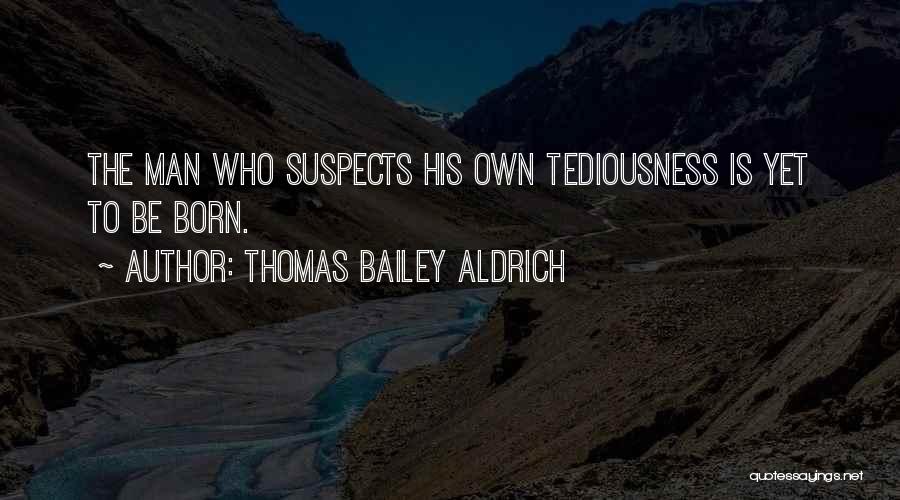 Suspects Quotes By Thomas Bailey Aldrich