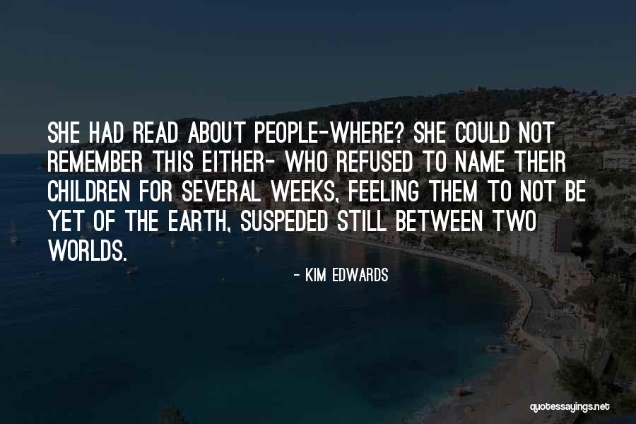 Suspeded Quotes By Kim Edwards Suspeded Quotes By Kim Edwards