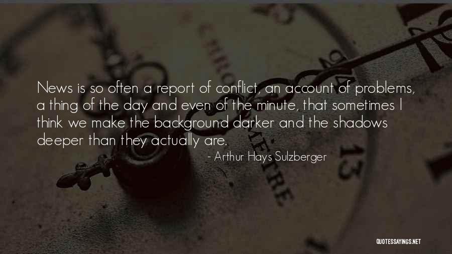 Suspeito Improvavel Quotes By Arthur Hays Sulzberger Suspeito Improvavel Quotes By Arthur Hays Sulzberger