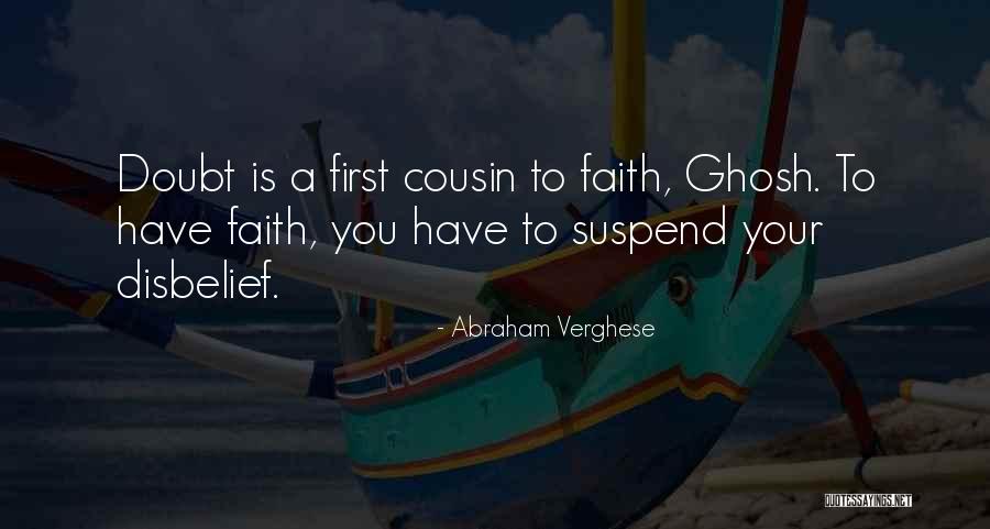 Suspend Disbelief Quotes By Abraham Verghese Suspend Disbelief Quotes By Abraham Verghese