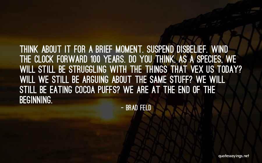 Suspend Disbelief Quotes By Brad Feld Suspend Disbelief Quotes By Brad Feld