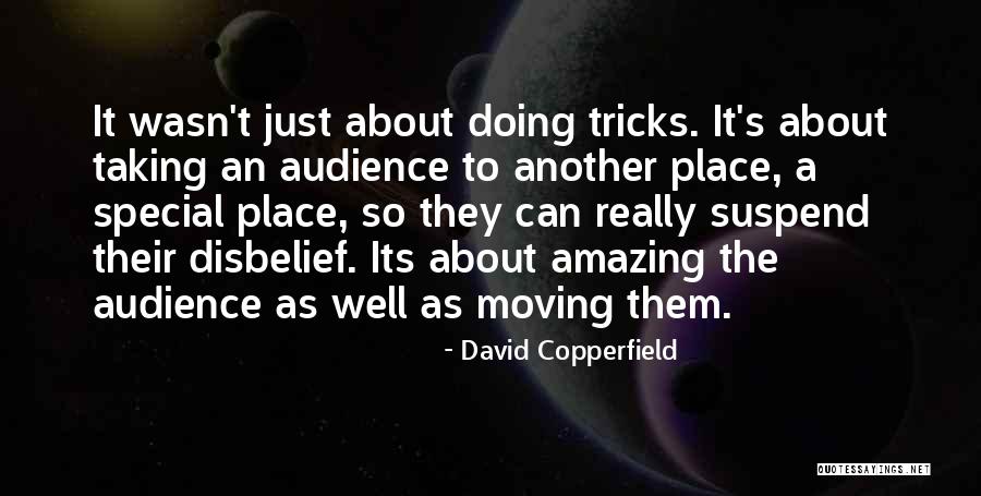 Suspend Disbelief Quotes By David Copperfield Suspend Disbelief Quotes By David Copperfield