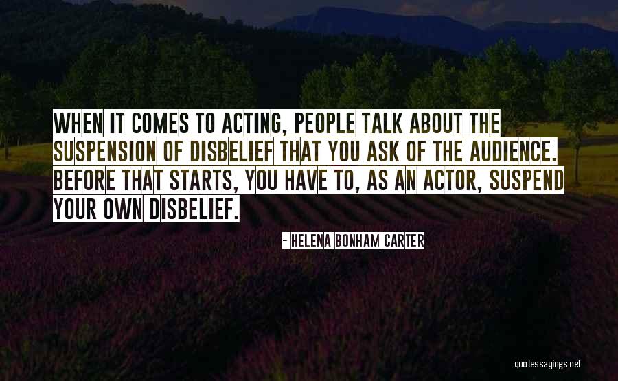 Suspend Disbelief Quotes By Helena Bonham Carter Suspend Disbelief Quotes By Helena Bonham Carter
