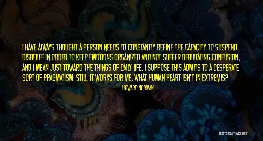 Suspend Disbelief Quotes By Howard Norman Suspend Disbelief Quotes By Howard Norman