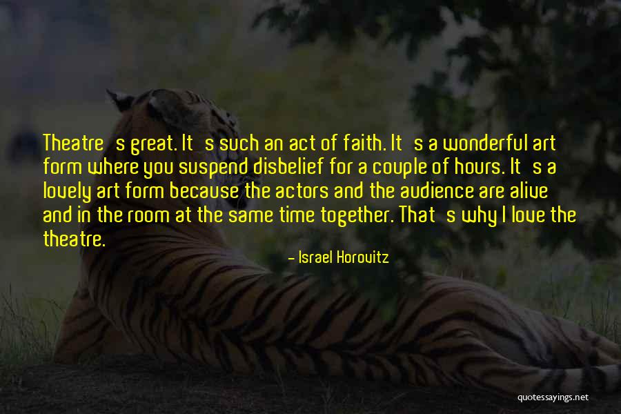 Suspend Disbelief Quotes By Israel Horovitz Suspend Disbelief Quotes By Israel Horovitz