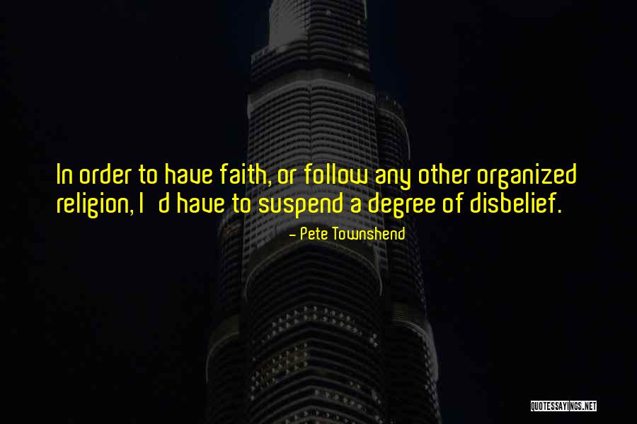 Suspend Disbelief Quotes By Pete Townshend Suspend Disbelief Quotes By Pete Townshend