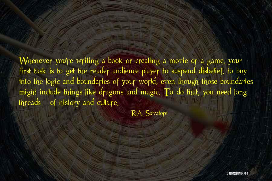 Suspend Disbelief Quotes By R.A. Salvatore Suspend Disbelief Quotes By R.A. Salvatore