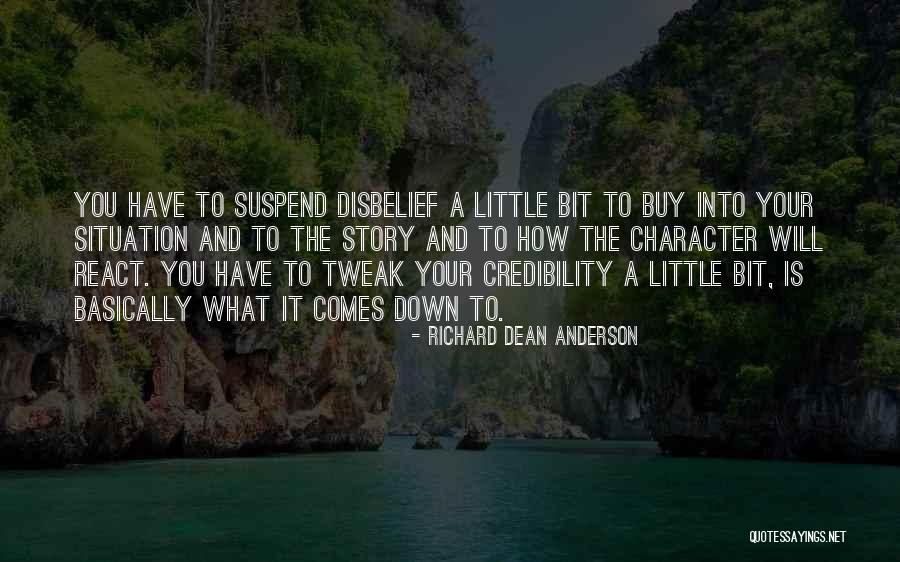 Suspend Disbelief Quotes By Richard Dean Anderson Suspend Disbelief Quotes By Richard Dean Anderson