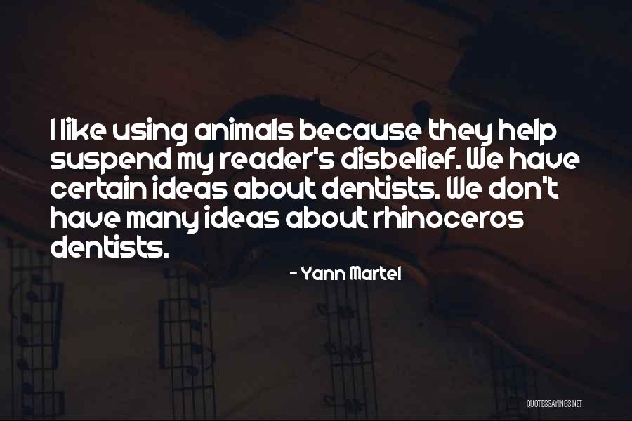 Suspend Disbelief Quotes By Yann Martel Suspend Disbelief Quotes By Yann Martel