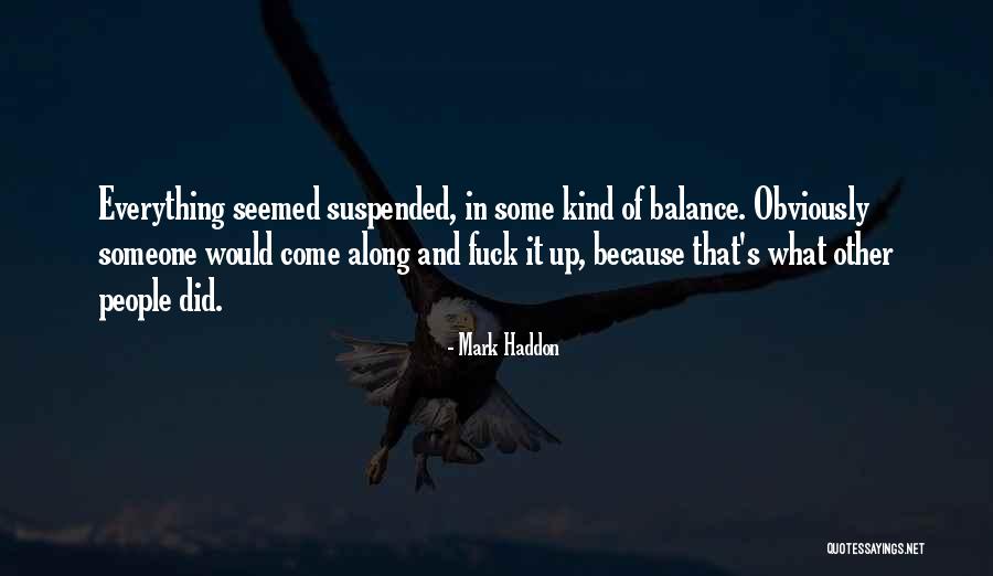 Suspended Quotes By Mark Haddon Suspended Quotes By Mark Haddon