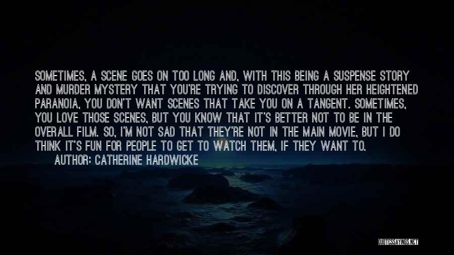 Suspense Love Quotes By Catherine Hardwicke