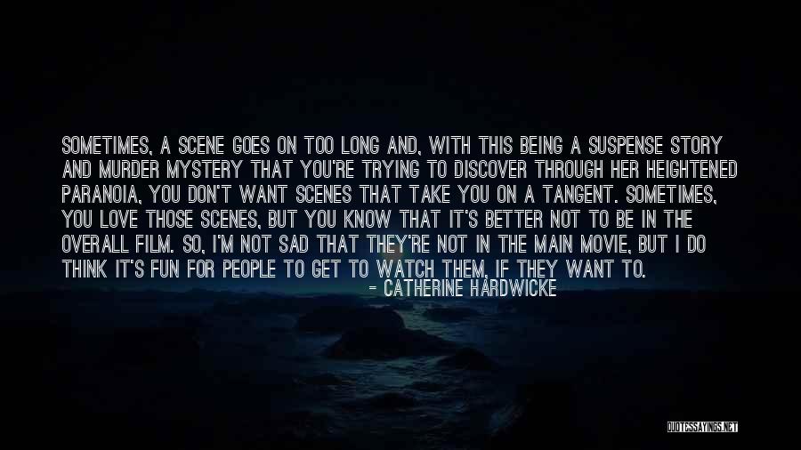 Suspense Love Quotes By Catherine Hardwicke Suspense Love Quotes By Catherine Hardwicke