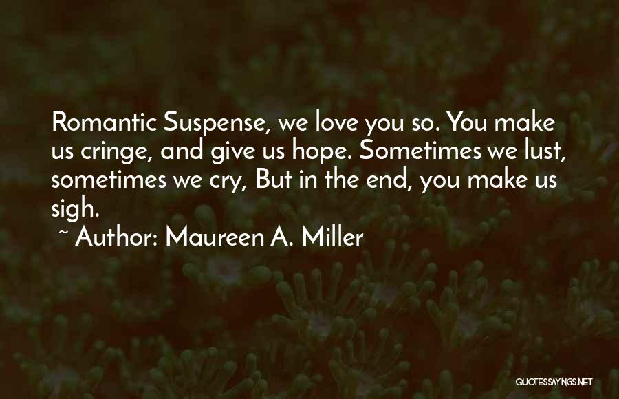 Suspense Love Quotes By Maureen A. Miller
