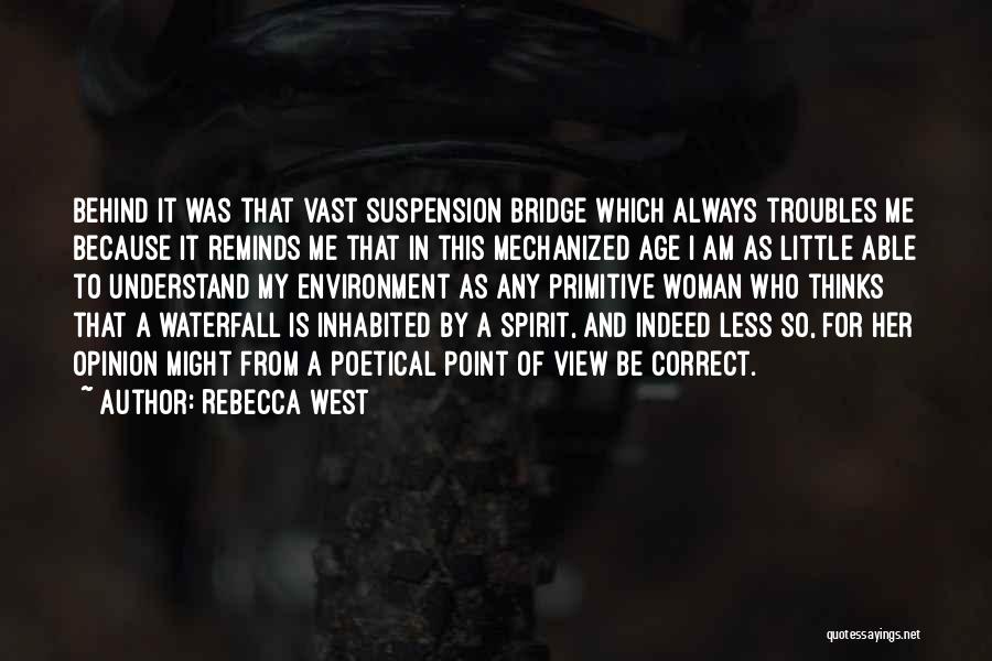 Suspension Bridge Quotes By Rebecca West