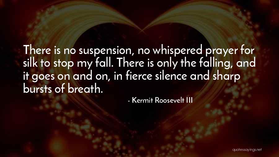 Suspension Love Quotes By Kermit Roosevelt III